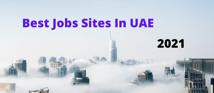 List Of Top 21 Best Jobs Search Sites In UAE Dubai 2021