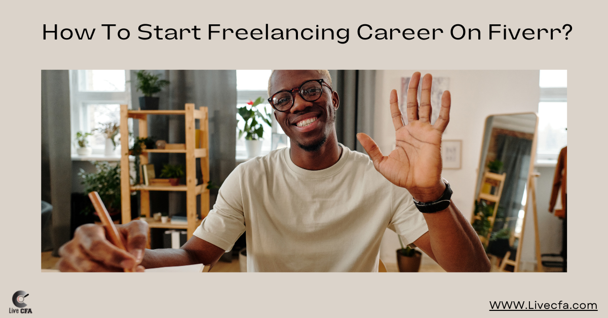 How To Start Freelancing Career On Fiverr?