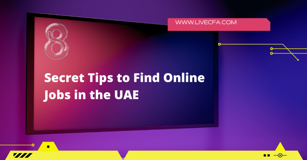 8 Secret Tips to Find Online Jobs in the UAE