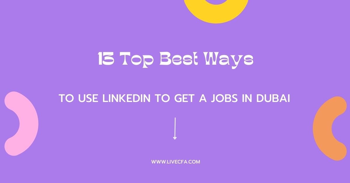 How To Use Linkedin Properly To Find A Jobs In Dubai?