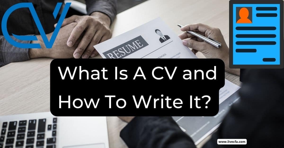 What Is A CV and How To Write It?