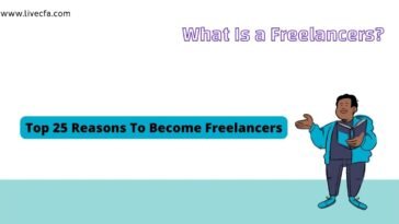 What Is a Freelancers? Top 25 Reasons To Become Freelancers