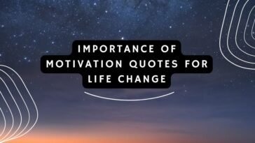 Importance Of Motivation Quotes For Life Change