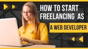 How To Start Freelancing As A Web Developer In 5 Steps