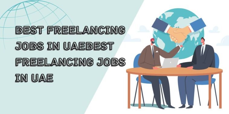 Best Freelancing Jobs In UAEBest Freelancing Jobs In UAE