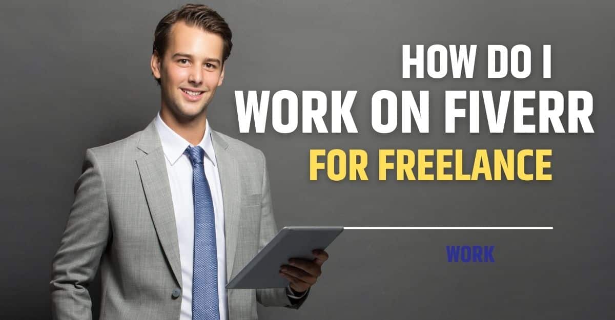How Do I Work For Fiverr Freelance?